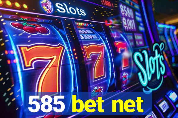 585 bet net